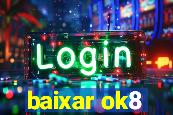 baixar ok8